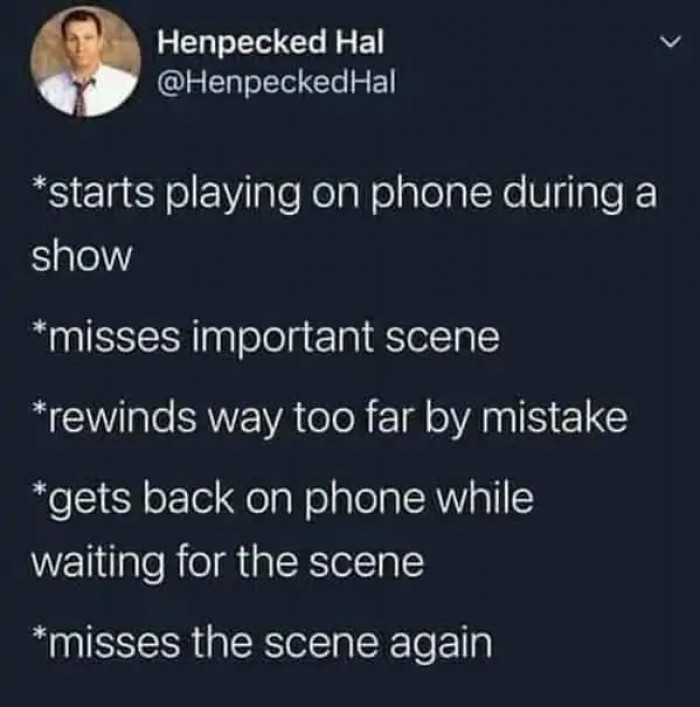 6. Everyone Guilty of This, Say I...