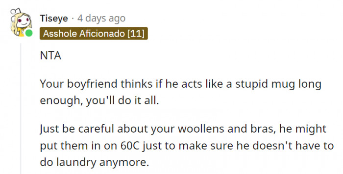 If he acts any more stupidly, he might just lose her, and he kind of deserves it.