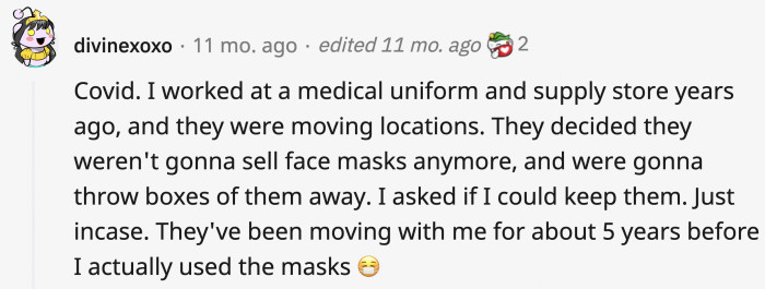 23. We all know how hard it was to buy masks then, so OP really saved themselves the trouble