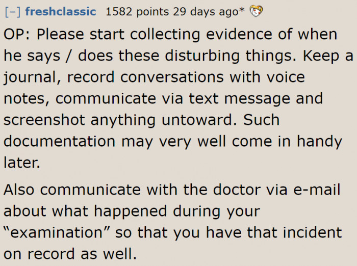 She might need these things in case legal action becomes necessary.