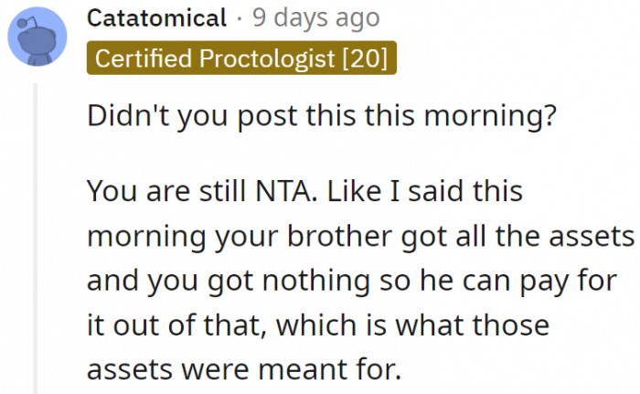 The brother can pay for her care from the assets transferred to him.
