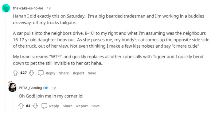 People are coming in clutch with their own situations that were similar to OP's. This is making him feel a little better knowing he's not alone.