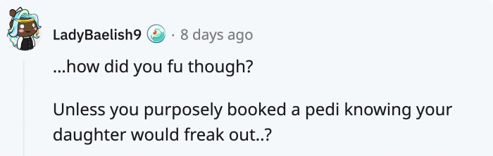 OP clarified why he really thought he messed up, and it wasn't because he let their daughter tag along