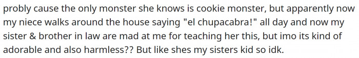 And now his sister is mad at him. He wants to know if what he did was so wrong.