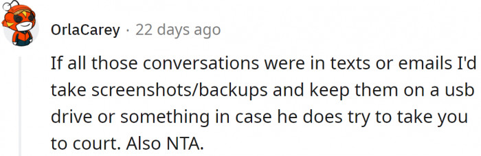 18. She should keep a backup of all their conversations.