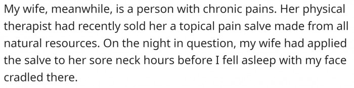 His wife has chronic neck pain, and her doctor sold her an herbal ointment…which didn’t combine well with his allergies.