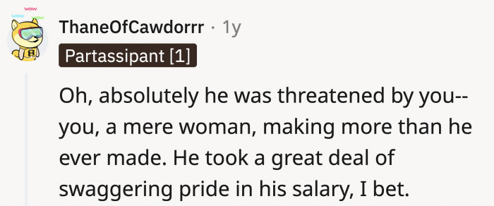 The uncle's ego might have been bigger than her paycheck