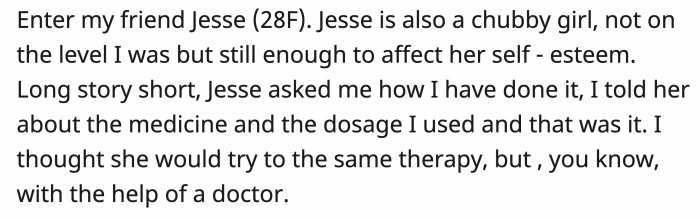 OP's friend Jesse wondered what OP did to lose weight, thinking maybe she could do the same.