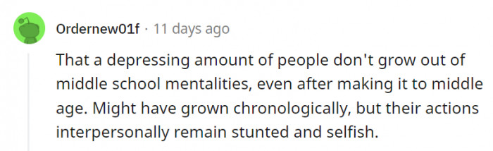 7. Some people just stop growing and don't even realize it, even when they're already considered adults.
