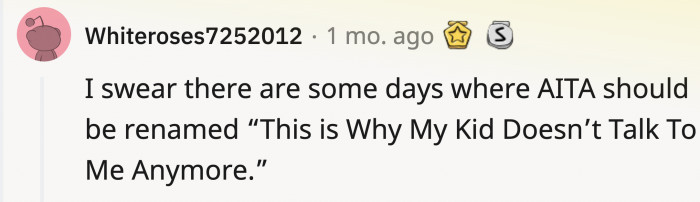 There seem to be many parents in the subreddit who are unaware of how negatively they affect their kids.