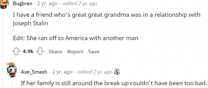 17. My friend's great-great-grandma dated Joseph Stalin