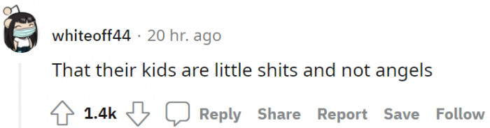 Some have realized that their kids are not angels.