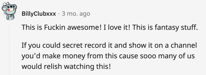 OP really should widen his audience outside of Reddit, as this commenter suggested...