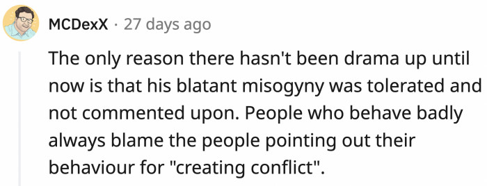 Misogynists rely on keeping the status quo, and it's your fault if you point it out
