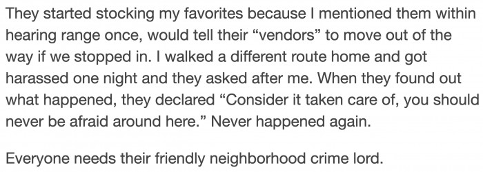 People choose to look the other way if the crime lord looks out for them.