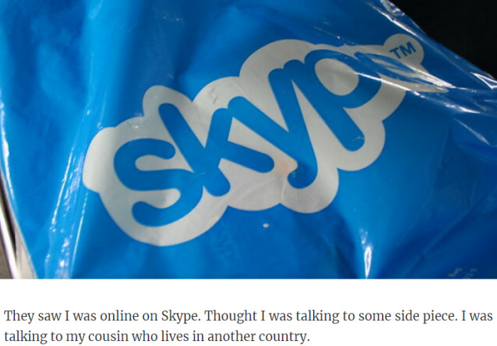 29. Skype calls mean you're cheating.