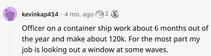 6. That’s quite sufficient for a job that mostly involves looking out the window and seeing some waves