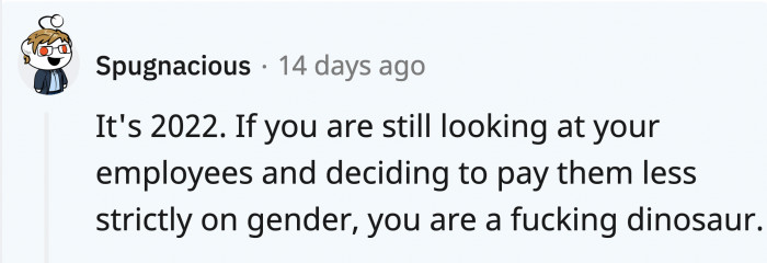 In OP's situation, the gender pay difference is ridiculous in this day and age