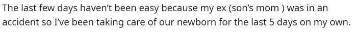 He has been taking care of his son alone for the last five days
