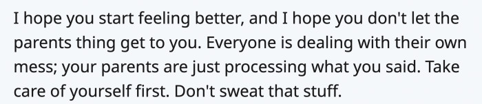 might have reacted that way and how OP should focus on himself first.