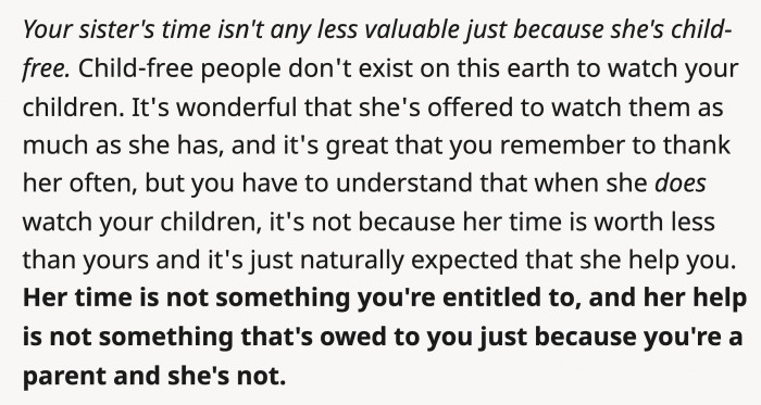 Just because OP's sister is child-free doesn't mean OP's life and family take priority over her own.