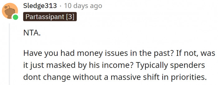 20. If he is a spender, it will require a lot of work from both sides.