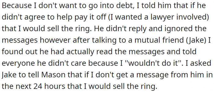 5. She warned him that she would sell the engagement ring if he didn't help her, but he ignored her.