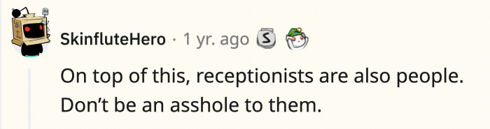 Actually, you need to treat all of them well.