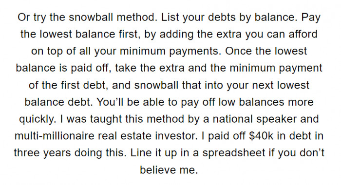 5. Alternatively, start small and eliminate all the minor debts before tackling the larger ones.