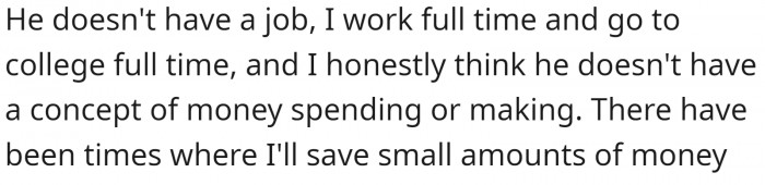 The reason he doesn't value money is that he has not started earning; once he does, he will understand how difficult it is to save.
