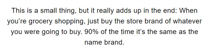 20. You don't have to buy expensive brands to get quality products.