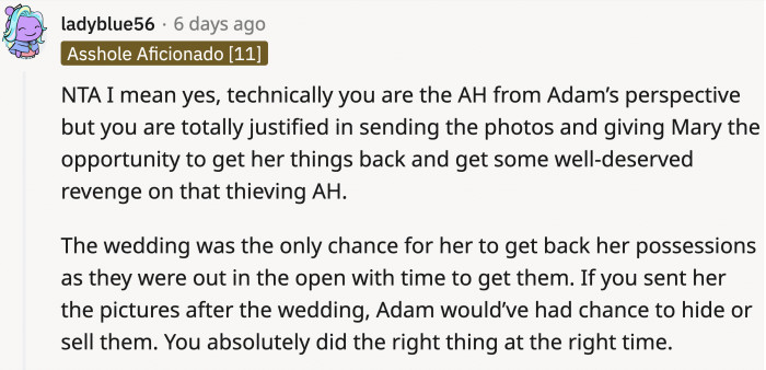 To Adam, OP is the a**hole. To Mary, OP is a good friend who helped her retrieve her stolen possessions.