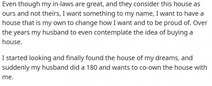 She's eager to have a house in her name, and she is not ready to share that pride with anyone.