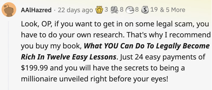 7. You pay someone for a crash course to tell you what you already know, but they promise you'll learn the secret to success by the end of it—if you pay them again to unlock that secret.