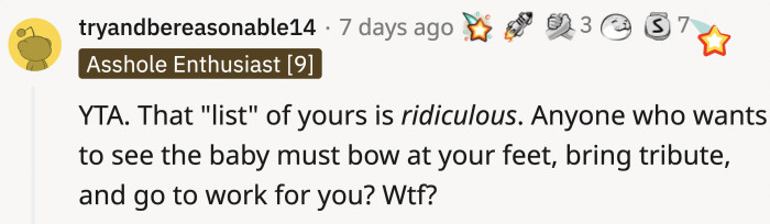 The baby could've had family see them within reason, but with OP's rules, nobody would enjoy seeing their newborn grow other than them