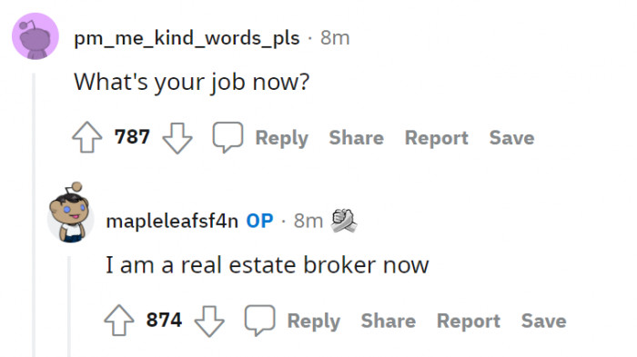 1. He says he's a real estate broker now—good for him!