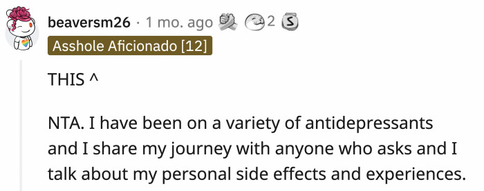 Some would disclose their side effects, but if one did not experience them because they took the medicine correctly,