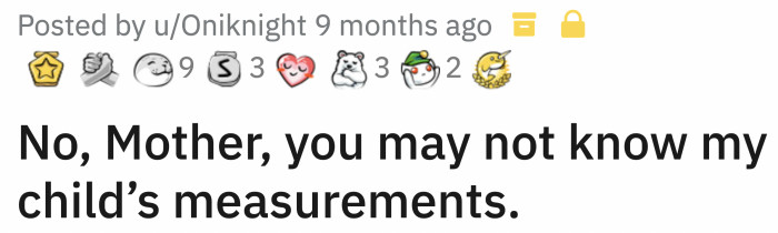 The thing is, OP's eldest daughter is going through puberty, and OP's mom is sensing another opportunity to dictate someone else's life.