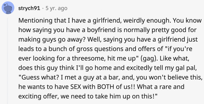 4. Women saying they have a girlfriend warrants all types of gross responses.