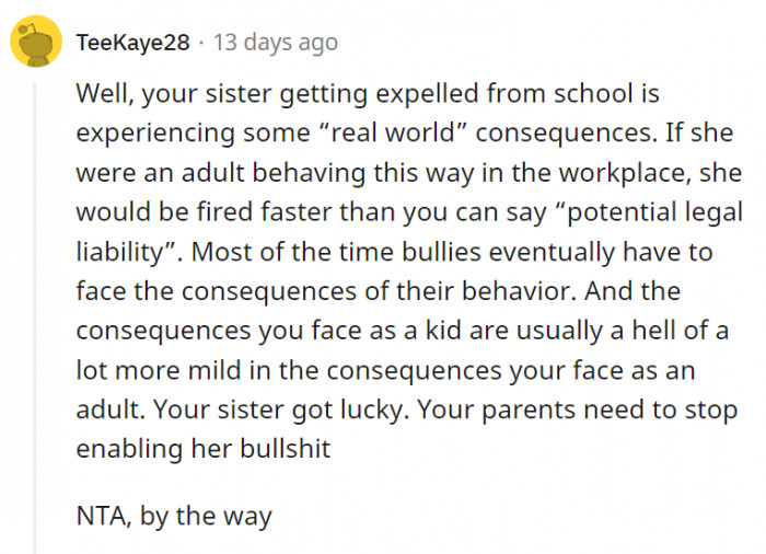 In the real world, when she becomes an adult, she won't have mommy and daddy to run to.