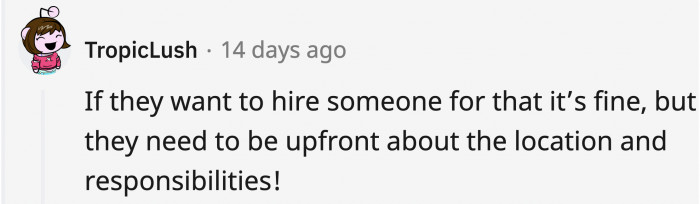 It’s a give-and-take since they expect applicants to be honest and upfront too