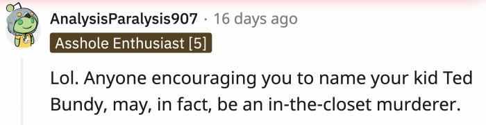 Or someone with a skewed sense of morality.