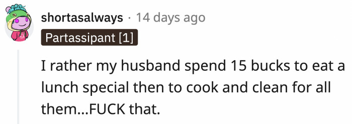OP owes his wife a lot of money for all the extra cooking, cleaning, serving, and hosting she did