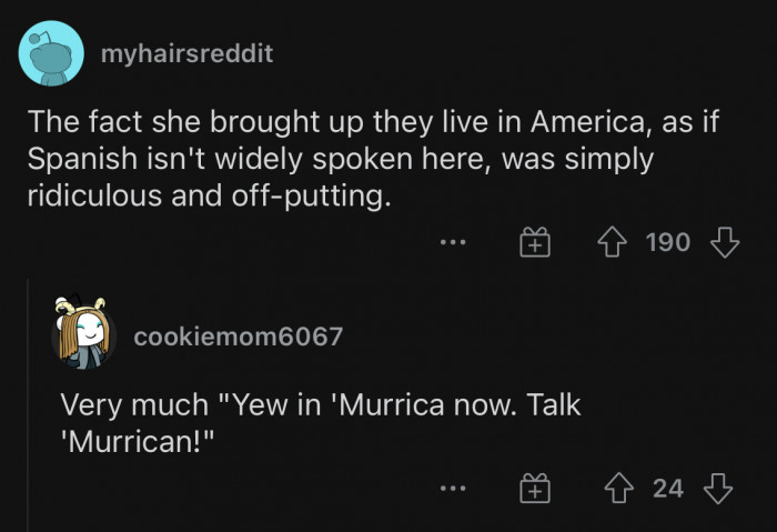 You can tell from that comment that she dislikes Spanish.