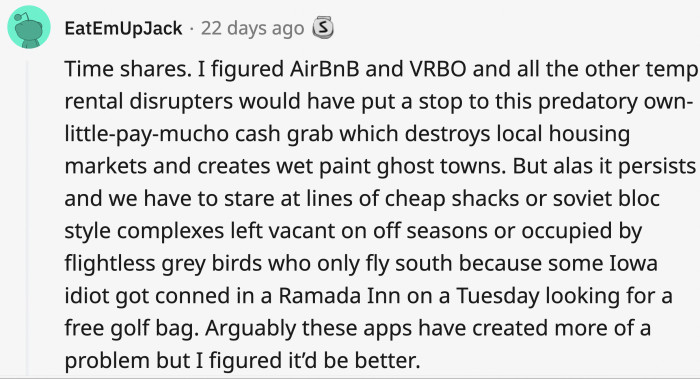 12. Timeshares that mess up the local housing market.