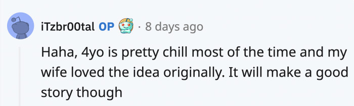 But OP reiterated time and time again that their daughter is pretty mellow