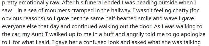 Her dad died when she was 15, and she took it especially hard because they were in the middle of patching up their relationship. And her Aunt L couldn't care less...