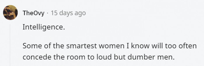 22. Don't ever let anyone silence you or bring you down because of your intelligence.