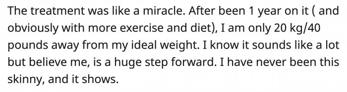 The treatment was a success, and OP combined it with healthy methods to lose weight.