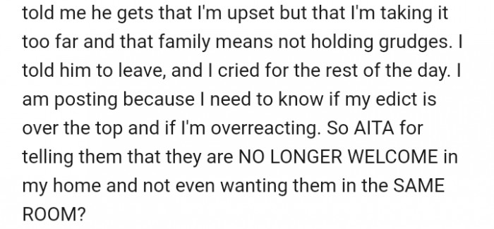 OP's brother made it clear that she's taking things too far. Well, now she wants to know if she really overreacted.